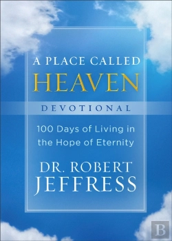 Bertrand.pt - A Place Called Heaven Devotional Â€“ 100 Days Of Living In The Hope Of Eternity