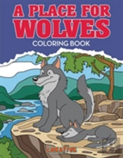 A Place For Wolves Coloring Book