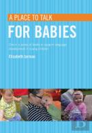 A Place To Talk For Babies