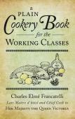 A Plain Cookery Book For The Working Classes
