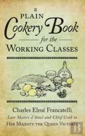 A Plain Cookery Book For The Working Classes