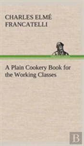 A Plain Cookery Book For The Working Classes