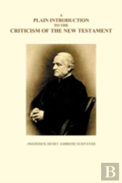 A Plain Introduction To The Criticism Of The New Testament, Volumes I And Ii