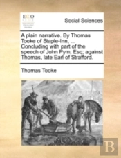 A Plain Narrative. By Thomas Tooke Of St