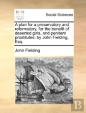 A Plan For A Preservatory And Reformator