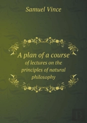 A Plan Of A Course Of Lectures On The Principles Of Natural Philosophy