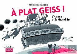 Bertrand.pt - À Plat Geiss ! L'Alsace Et Le Grand Est