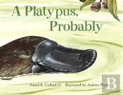 A Platypus, Probably