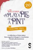 A Play, A Pie And A Pint: Volume Two - Rose; Fleeto; One Day In Spring; Tir Na Nog; Storytelling; The Great Replacement; Write-Off; Rachelâ€™S Cousins