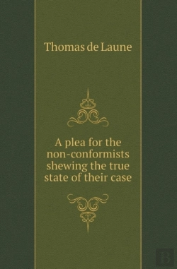 Bertrand.pt - A Plea For The Non-Conformists Shewing The True State Of Their Case
