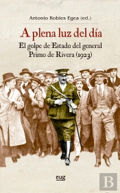 A Plena Luz Del Dia El Golpe De Estado Del General Primo De