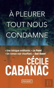 À Pleurer Tout Nous Condamne