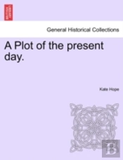 A Plot Of The Present Day.