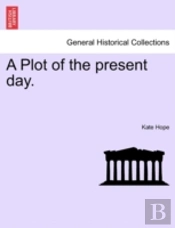 A Plot Of The Present Day.