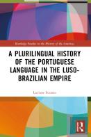 A Plurilingual History Of The Portuguese Language In The Luso-Brazilian Empire
