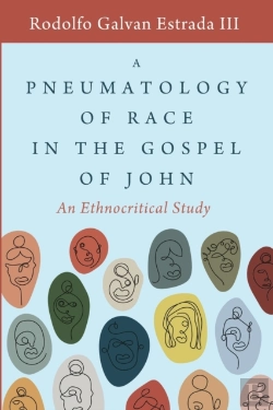 Bertrand.pt - A Pneumatology Of Race In The Gospel Of John