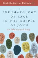 A Pneumatology Of Race In The Gospel Of John