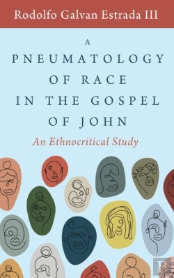 Bertrand.pt - A Pneumatology Of Race In The Gospel Of John