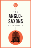 A Pocket Essential Short History Of The Anglo-Saxons