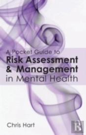 A Pocket Guide To Risk Assessment And Management In Mental Health