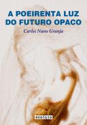 A Poeirenta Luz do Futuro Opaco