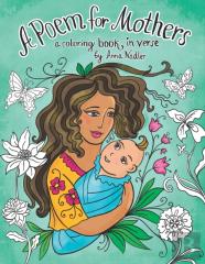 A Poem For Mothers - A Coloring Book In Verse