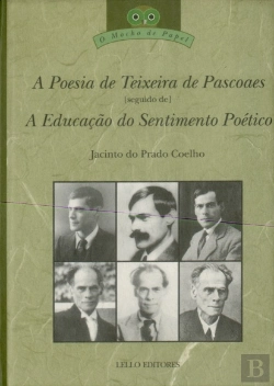 Bertrand.pt - A Poesia de Teixeira de Pascoaes / A Educação do Sentimento Poético