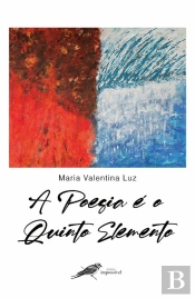 A Poesia É o Quinto Elemento 