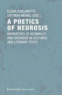 A Poetics Of Neurosis Â€“ Narratives Of Normalcy And Disorder In Cultural And Literary Texts