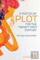 A Poetics Of Plot For The Twenty-First Century