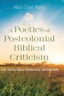 A Poetics Of Postcolonial Biblical Criticism