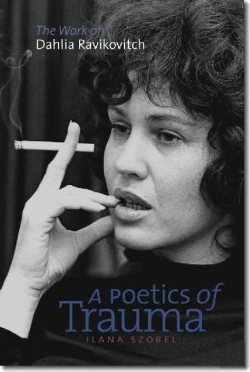 Bertrand.pt - A Poetics Of Trauma - The Work Of Dahlia Ravikovitch