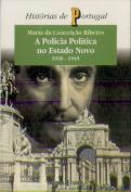 A Polícia Política no Estado Novo