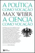 A Política como Vocação / A Ciência como Vocação