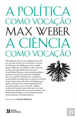 Bertrand.pt - A Política Como Vocação Seguido De A Ciência Como Vocação