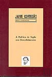 A Política de Sigilo nos Descobrimentos - Vol. XX