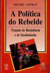 A Política do Rebelde