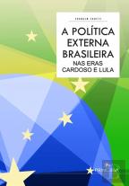 A Política Externa Brasileira nas Eras Cardoso e Lula