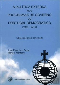 Bertrand.pt - A Política Externa nos Programas de Governo do Portugal Democrático (1974-2013)