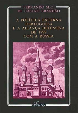 Bertrand.pt - A Política Externa Portuguesa e a Aliança Defensiva de 1799 com a Rússia