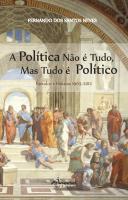 A Política não é Tudo, mas Tudo é Político