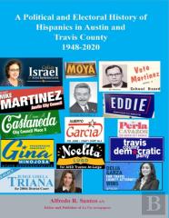 A Political And Electoral History Of Hispanics In Austin And Travis County 1948-2020