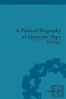 A Political Biography Of Alexander Pope