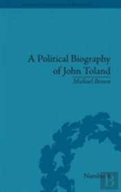 A Political Biography Of John Toland