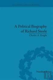 A Political Biography Of Richard Steele