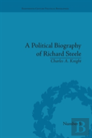 A Political Biography Of Richard Steele