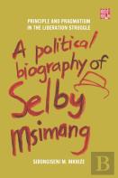 A Political Biography Of Selby Msimang
