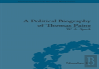 A Political Biography Of Thomas Paine