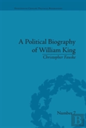 A Political Biography Of William King