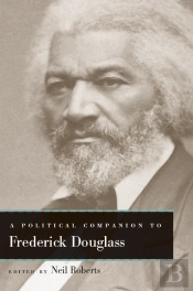 A Political Companion To Frederick Douglass